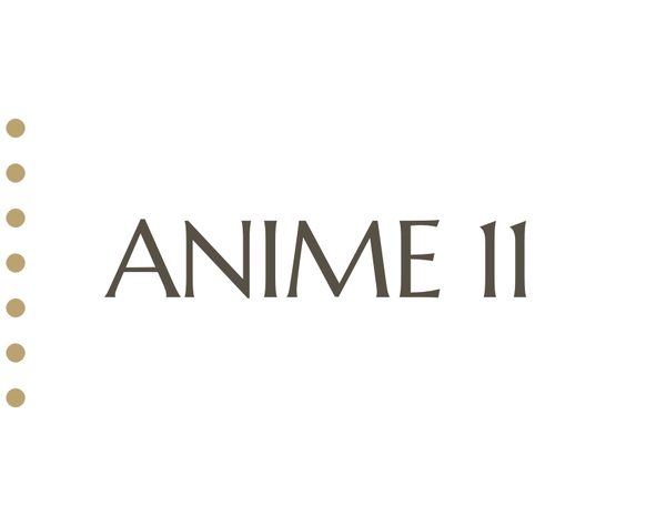ANIME 11